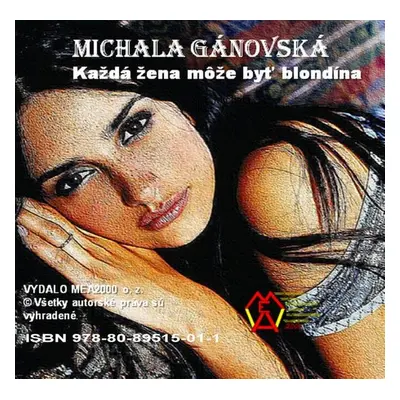 Každá žena môže byť blondína - Michala Gánovská