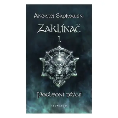 Zaklínač I. - Poslední přání - Andrzej Sapkowski