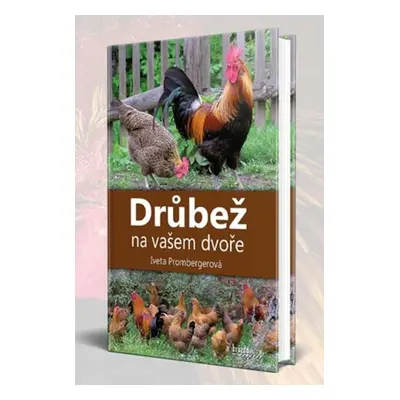 Drůbež na vašem dvoře - Iveta Prombergerová