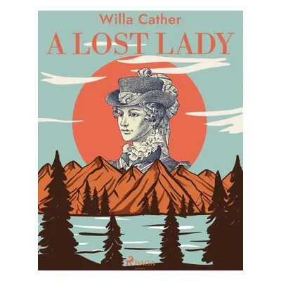 A Lost Lady - Willa Cather