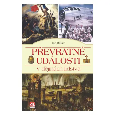 Převratné události v dějinách lidstva - Jan Bauer