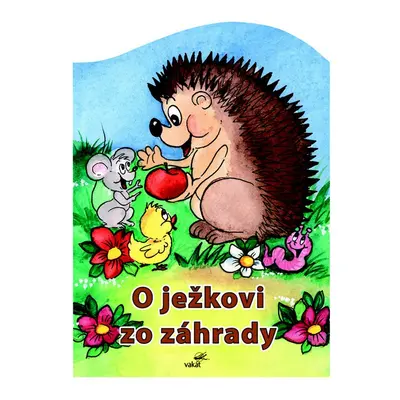 O ježkovi zo záhrady - Mária Štefánková