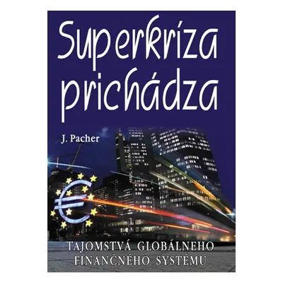 Superkríza prichádza - Jozef Pacher