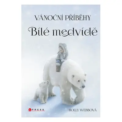 Vánoční příběhy: Bílé medvídě - Holly Webbová