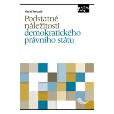 Podstatné náležitosti demokratického právního státu - JUDr Maxim Tomoszek