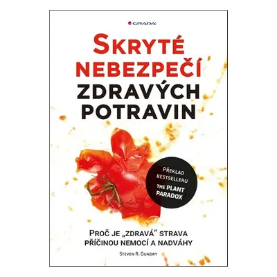 Skryté nebezpečí zdravých potravin - Steven R. Gundry