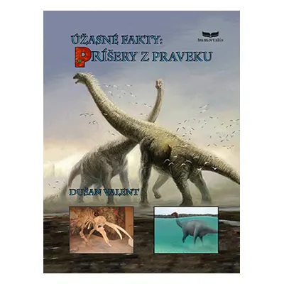 Úžasné fakty: Príšery z praveku - Dušan Valent