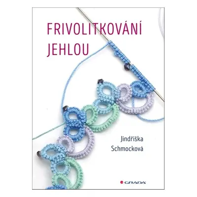 Frivolitkování jehlou - Jindřiška Schmocková