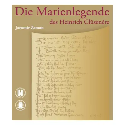 Die Marienlegende des Heinrich Clûsenêre - Jaromír Zeman