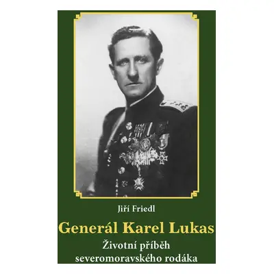 Generál Karel Lukas - Jiří Friedl