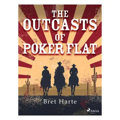 The Outcasts of Poker Flat - Bret Harte