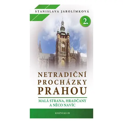 Netradiční procházky Prahou II - Stanislava Jarolímková