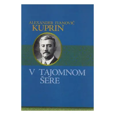 V tajomnom šere - Alexander Ivanovič Kuprin