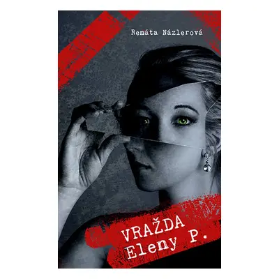 Vražda Eleny P. - PhDr. Renáta Názlerová