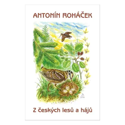 Z českých lesů a hájů - Antonín Roháček