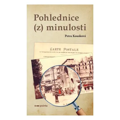 Pohlednice (z) minulosti - Petra Kousková