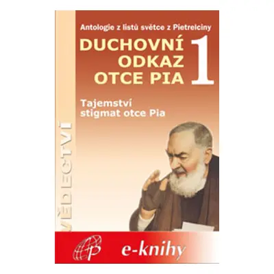 Duchovní odkaz otce Pia 1 - Ctirad Václav Pospíšil