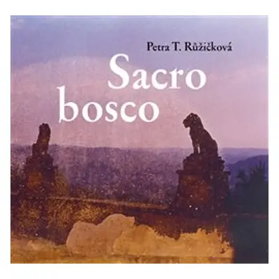 Sacro bosco - Petra Růžičková