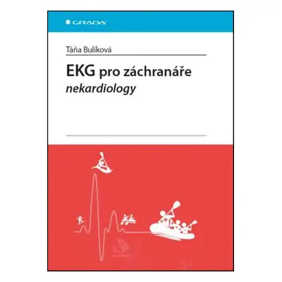 EKG pro záchranáře nekardiology - Táňa Bulíková