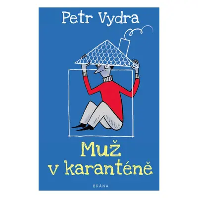 Muž v karanténě - Petr Vydra