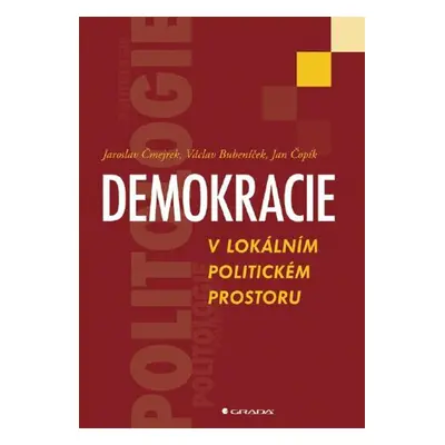 Demokracie v lokálním politickém prostoru - Jan Čopík