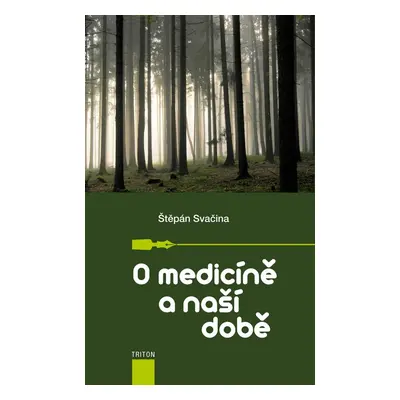 O medicíně a naší době - Štěpán Svačina