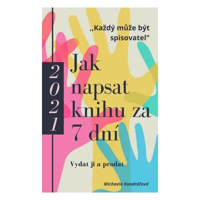 Jak napsat knihu za 7 dní - Michaela Kandráčová