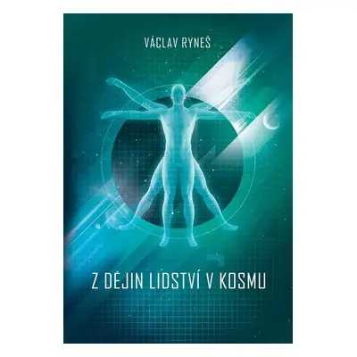 Z dějin lidství v kosmu - Václav Ryneš