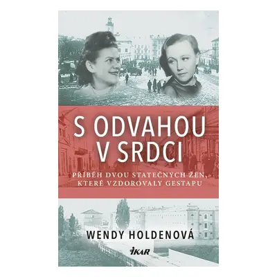 S odvahou v srdci - Wendy Holdenová