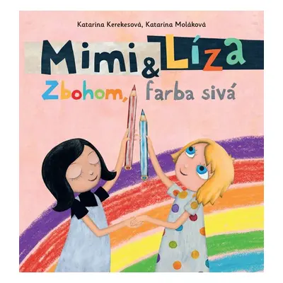 Mimi & Líza Zbohom, farba sivá - Katarína Kerekesová