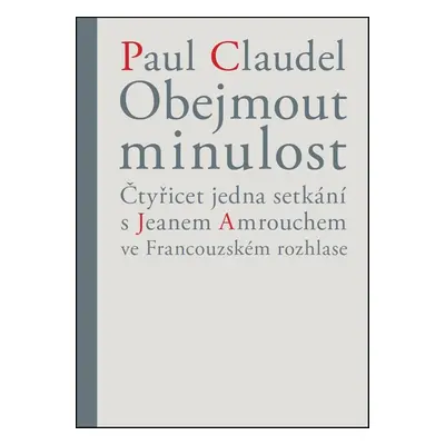 Obejmout minulost - Paul Claudel