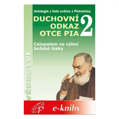 Duchovní odkaz otce Pia 2 - Ctirad Václav Pospíšil