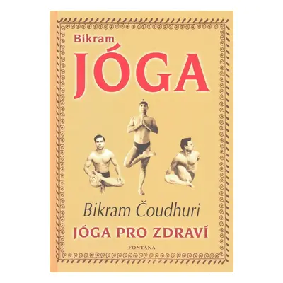 Bikram Jóga - Bikram Čoudhuri