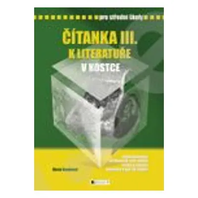 Čítanka III. k Literatuře v kostce pro SŠ - Marie Sochrová