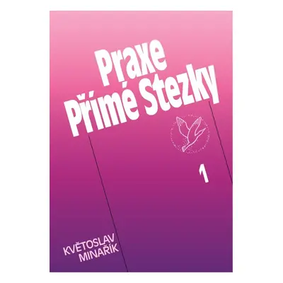 Praxe Přímé Stezky 1 - Květoslav Minařík