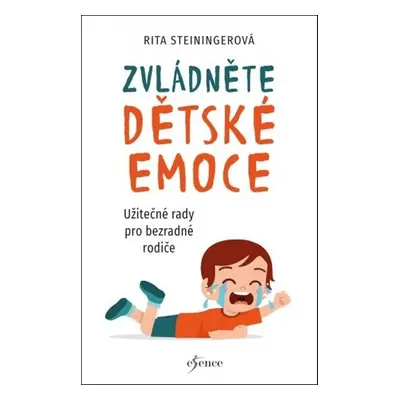 Zvládněte dětské emoce - Rita Steiningerová