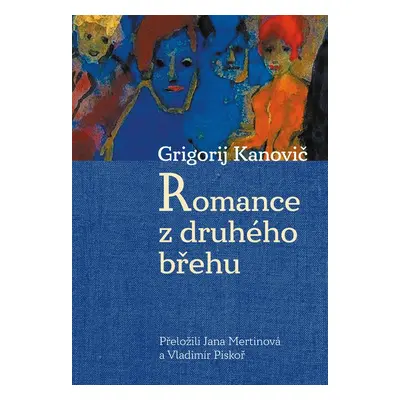 Romance z druhého břehu - Grigorij Kanovič