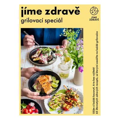 Jíme zdravě – Grilovací speciál - Kol.