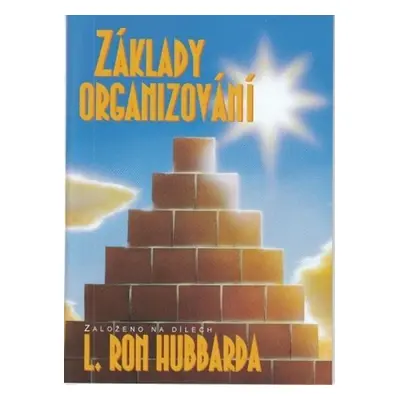 Základy organizování - L. Ron Hubbard