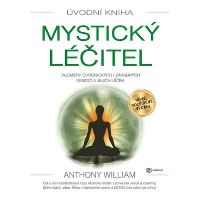 Mystický léčitel, 2. vydání - Anthony William