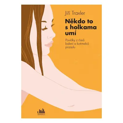 Někdo to s holkama umí - Jiří Traxler