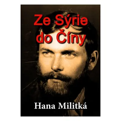 Ze Sýrie do Číny - Hana Militká