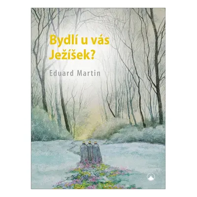 Bydlí u vás Ježíšek? - Eduard Martin