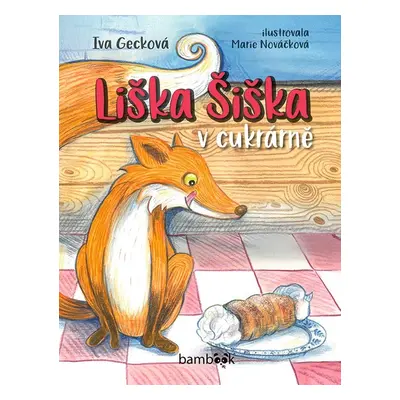 Liška Šiška v cukrárně - Marie Nováčková