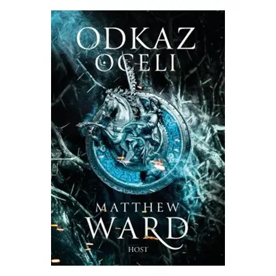 Odkaz oceli - Matthew Ward