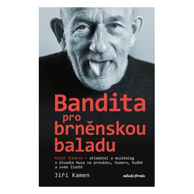 Miloš Štědroň - Bandita pro brněnskou baladu - prof. Miloš Štědroň