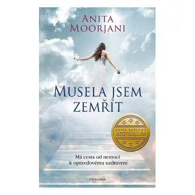 Musela jsem zemřít - Anita Moorjani