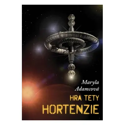 Hra tety Hortenzie - Maryla Adamcová