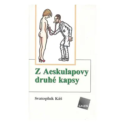 Z Aeskulapovy druhé kapsy - Svatopluk Káš