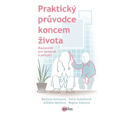 Praktický průvodce koncem života - Regina Slámová